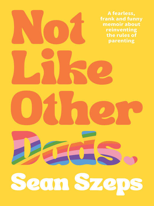 Title details for Not Like Other Dads by Sean Szeps - Available